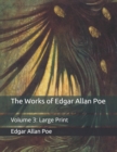 Image for The Works of Edgar Allan Poe : Volume 3: Large Print
