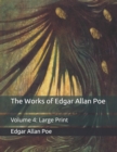 Image for The Works of Edgar Allan Poe : Volume 4: Large Print