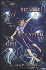 Image for The Bizarre Act of the Jellyfish Girl