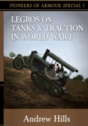 Image for Legros on Tanks and Traction in WW1 : Pioneers of Armour Special 1