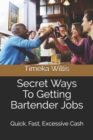 Image for Secret Ways To Getting Bartender Jobs : Quick, Fast, Excessive Cash