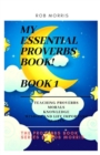 Image for My Essential Proverbs Book! Book 1 : Proverbial book, awesome proverbs, essential proverbs, useful english proverbs