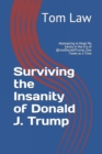 Image for Surviving the Insanity of Donald J. Trump