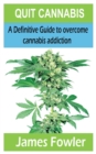 Image for Quit Cannabis : A Definitive Guide to overcome cannabis addiction