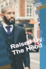 Image for Raised By The Hood