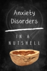 Image for Anxiety Disorders : Understanding Anxiety Disorder, How It Affects Our Well being, and How to Effectively Treat Anxiety Disorder