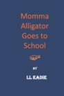 Image for Momma Alligator Goes To School