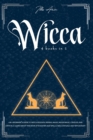 Image for Wicca : 4-IN-1 Beginner&#39;s guide to Wicca religion, Herbal Magic, Moon Magic, Candles, and Crystals. Learn about the Book of Shadows and Spells, Wicca rituals and witchcraft