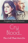 Image for Cry Blood... : The Evil That Men Do