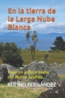 Image for En la tierra de la Larga Nube Blanca : Viaje en autocaravana por Nueva Zelanda