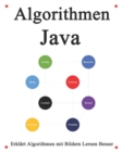 Image for Algorithmen Java : Erklart Algorithmen mit Bildern Lernen Sie einfach und besser