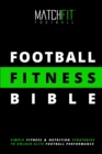Image for The Football Fitness Bible