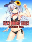 Image for Sexy Anime Girls Coloring Book : Coloring Book For Adults, High Quality illustrations, Hentai Sexy Girls Manga Coloring Book For Adults.