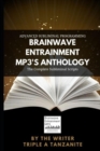 Image for Brainwave Entrainment MP3&#39;s Anthology : The Complete Subliminal Scripts
