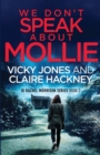 Image for We Don&#39;t Speak About Mollie : Book 2 in the DI Rachel Morrison series