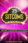 Image for Die 25 besten Sitcoms aller Zeiten : Meine liebsten Sitcoms