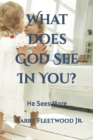 Image for What Does God See In You