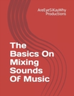 Image for The Basics On Mixing Sounds Of Music