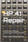 Image for HP41 Repair : A beginner&#39;s guide to repairing your HP41 calculator