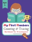 Image for My First Numbers Counting and Tracing Workbook for Preschoolers : Practice tracing, writing and counting numbers with fun filled puzzles and coloring activities