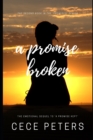 Image for A PROMISE BROKEN Best Friends to Lovers Second Chance Contemporary Romance Saga : (Book 2 in the &#39;Promises&#39; Series &amp; Sequel to &#39;A Promise Kept&#39;)