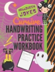 Image for Halloween Jokes Cursive Handwriting Practice Workbook : 101 Spooky Jokes to Practice Your Printing Penmanship for Kids in Second Third Fourth Grade and up