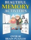 Image for Beautiful Memory Activities : Over 80 Brain Puzzles (For Memory Loss Adults)
