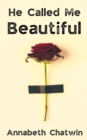 Image for He Called Me Beautiful