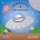Image for Samantha and Her Spaceship : 3 Adventures in One Book