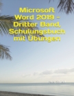 Image for Microsoft Word 2019 - Dritter Band, Schulungsbuch mit UEbungen