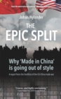 Image for The Epic Split - Why &#39;Made in China&#39; is going out of style