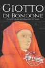 Image for Giotto di Bondone : A Life from Beginning to End