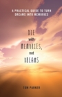 Image for Die With Memories, Not Dreams