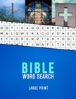 Image for Bible Word Search Large Print : A Christian wordsearch for seniors with Dementia and Alzhiemers Christianity word finder puzzle book for the elderly Mental stimulation and memory loss game