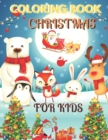 Image for Christmas Coloring Book For Kids : Cute Christmas Coloring Book with Christmas Trees, Santa Claus, Reindeer, Snowman, and More!