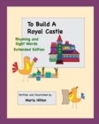 Image for To Build A Royal Castle Extended Version