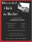 Image for What To Do If I Kick The Bucket - A Guide For My Next Of Kin - Workbook Edition