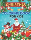 Image for Christmas Coloring Book For Kids : A Cute Coloring Book with Fun, Easy, and Relaxing Designs ( Christmas Coloring Book For Kids Ages 4-8 )