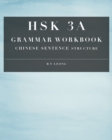 Image for HSK 3A Grammar Workbook : Chinese Sentence Structure