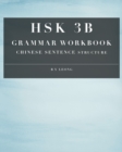 Image for HSK 3B Grammar Workbook : Chinese Sentence Structure
