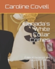 Image for Canada&#39;s White Collar Crimes : Political, Financial and Corporate Crimes