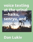 Image for voice texting at the urinal-haiku, senryu, and anomalies