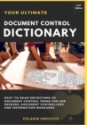 Image for Document Control Dictionary : An Easy-to-Read Description of Document Control Terms, Concepts, and Processes in Corporate Business, Engineering, Procurement, and Construction Projects