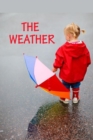Image for The Weather : All kinds of weather.