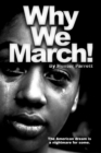Image for Why We March! : The American Dream Is A Nightmare For Some.