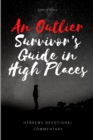 Image for An Outlier Survivor&#39;s Guide in High Places : A Devotional Commentary on Hebrews (men&#39;s edition)