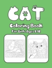 Image for Cat Coloring Book For Girls Ages 8-12 : Cat Book Of A Excellent Cat Coloring Book For Girls Ages 8-12 (great Illustrations)