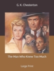 Image for The Man Who Knew Too Much : Large Print