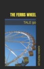 Image for The Ferris Wheel : Tale 90
