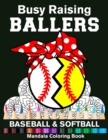 Image for Busy Raising Ballers Baseball And Softball Mandala Coloring Book : Funny Baseball Mom And Softball Mom Ball with Headband Mandala Coloring Book